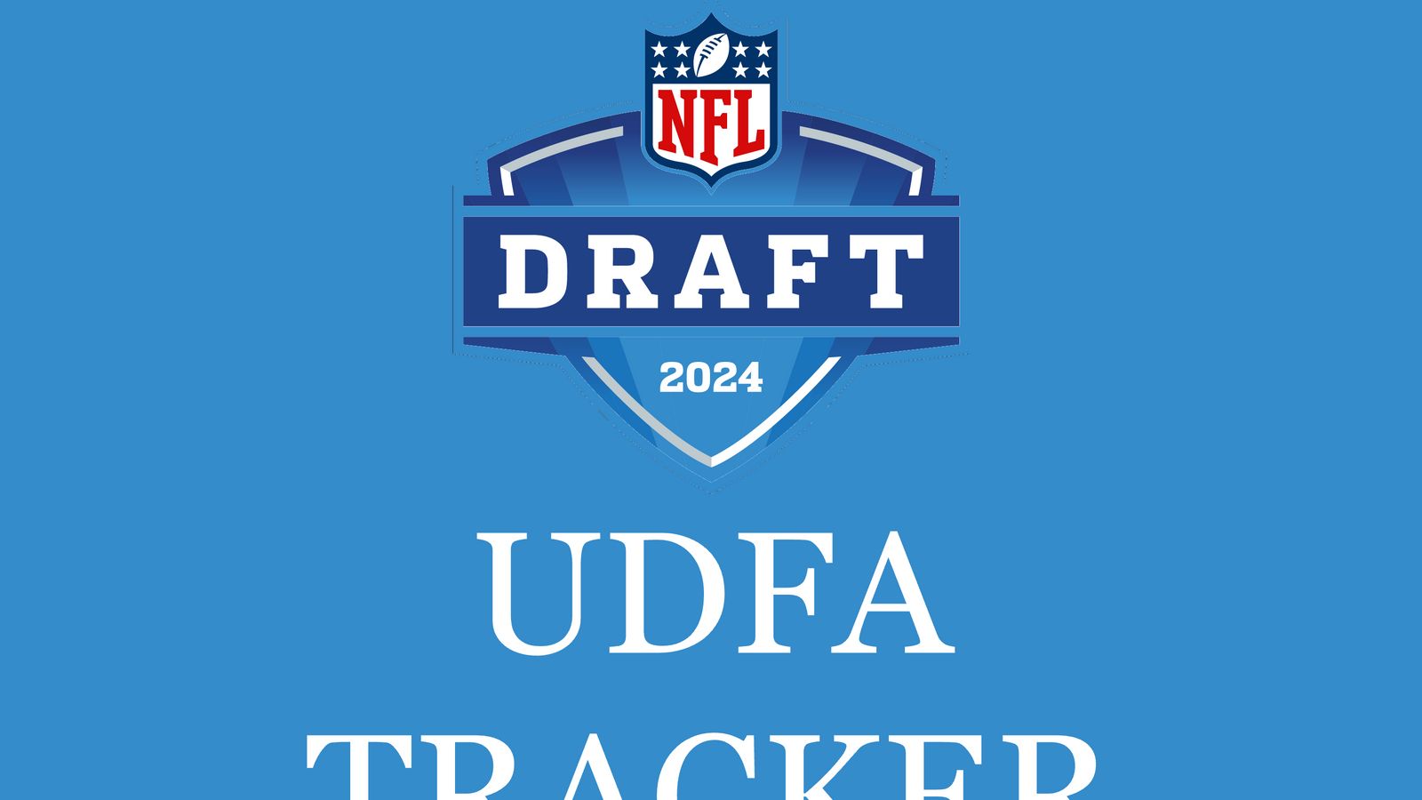 2024 NFL Draft UDFA Tracker